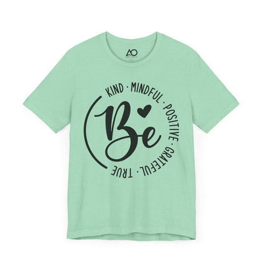 Be Kind, Mindful, Positive T-Shirt, XS-5X, 12 colors