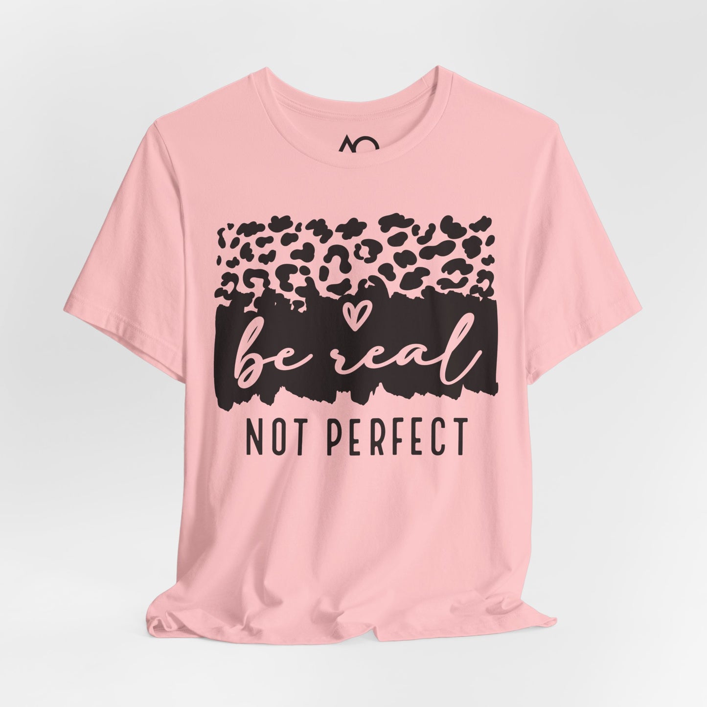 Be Real, Not Perfect T-Shirt, XS-5X, 8 colors