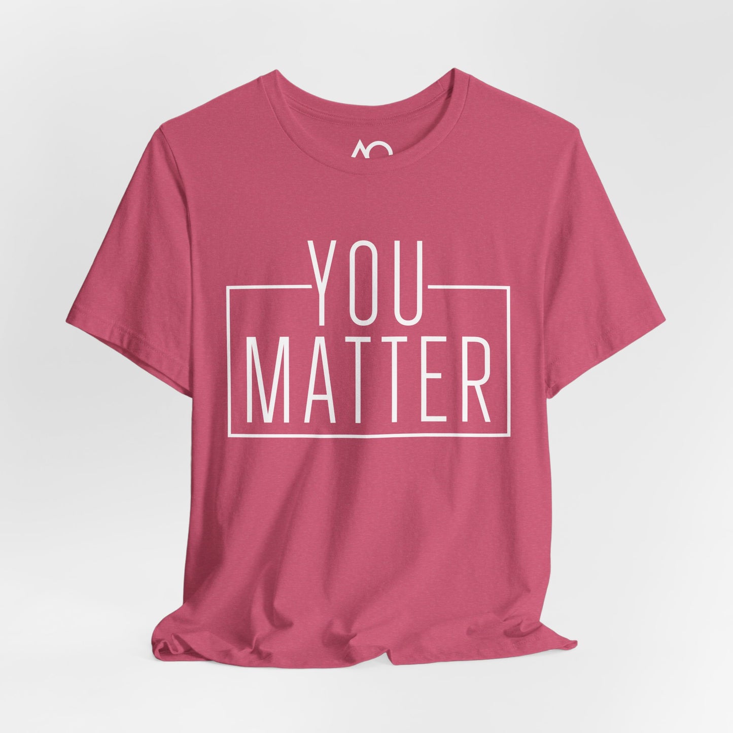 You Matter T-Shirt, XS-5X, 12 colors