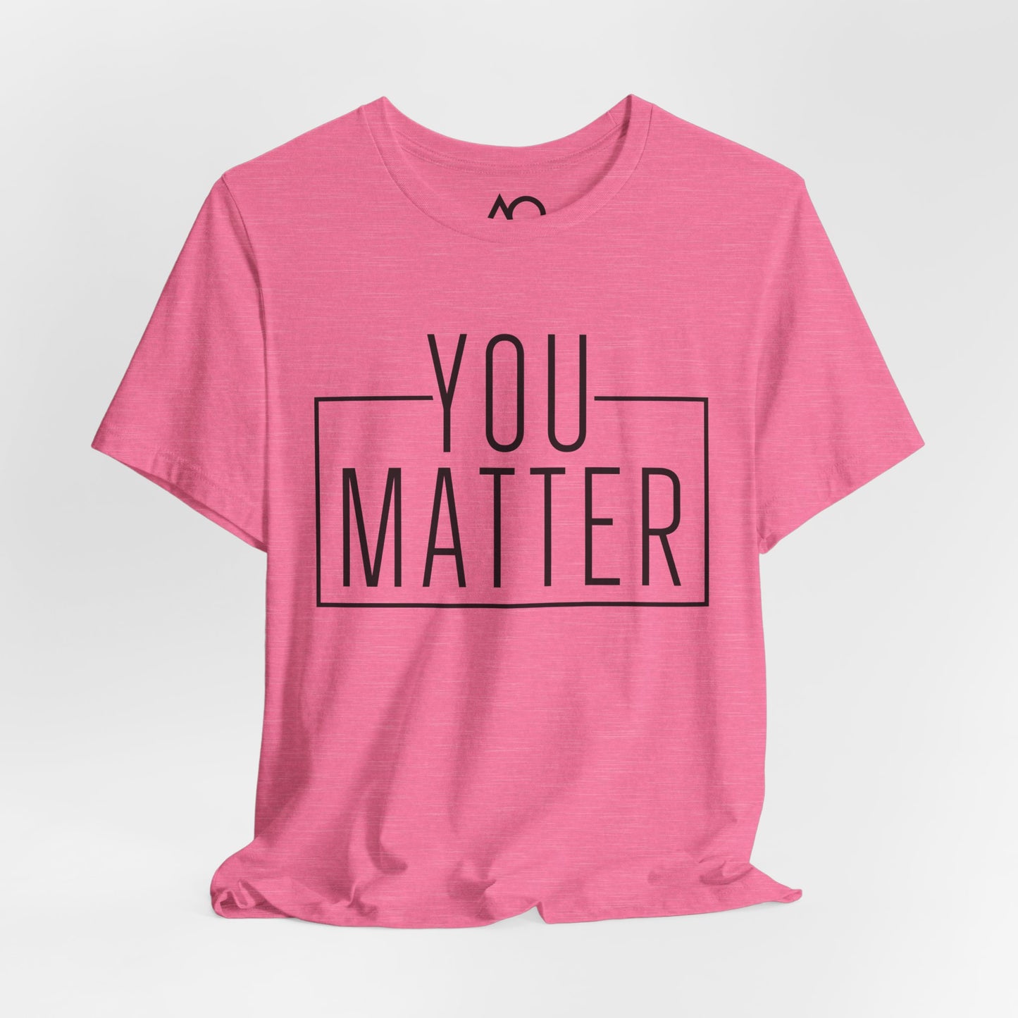 You Matter T-Shirt, XS-5X, 12 colors