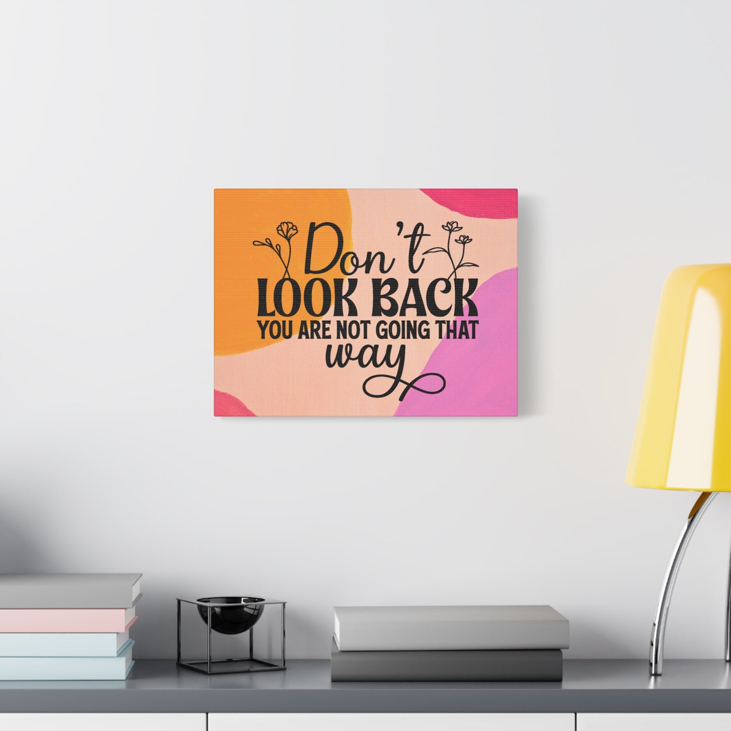 Don't Look Back - Motivational Wall Art Canvas, 6 sizes