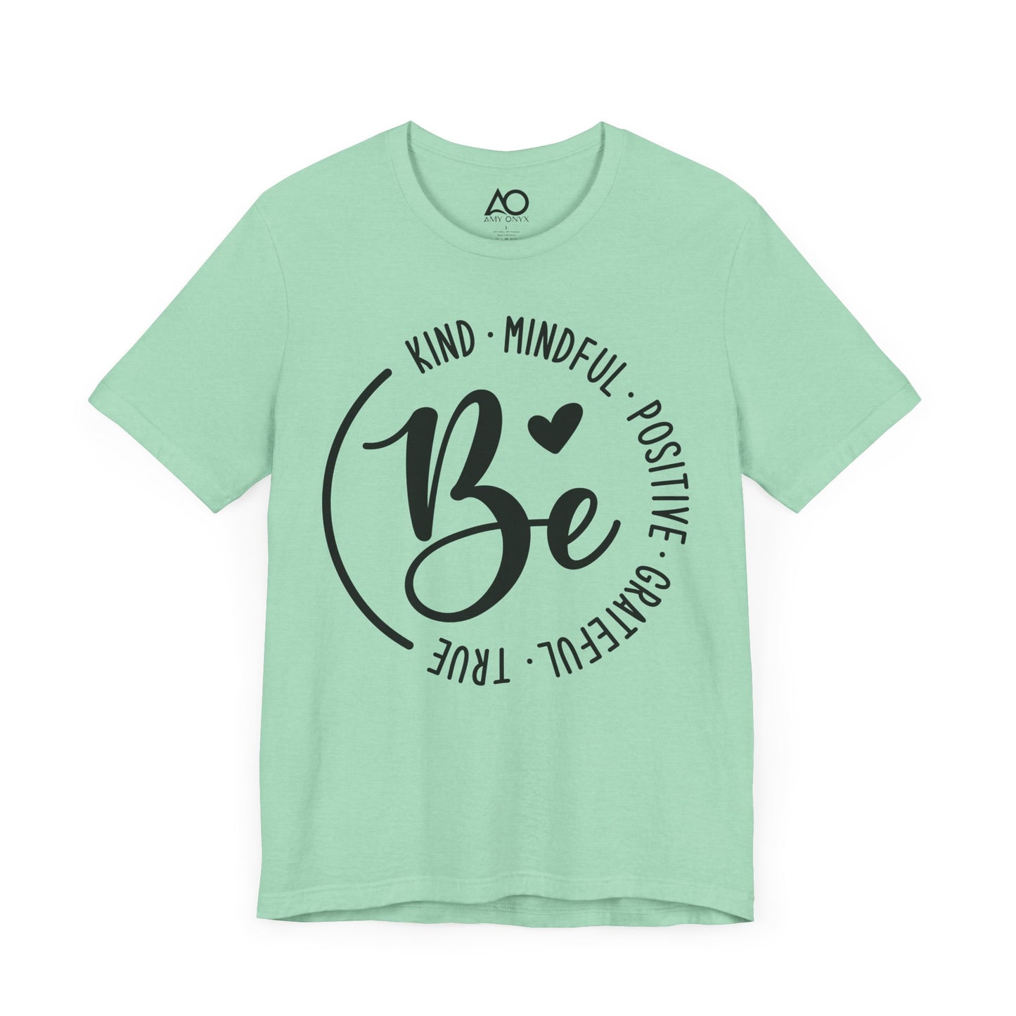 Be Kind, Mindful, Positive T-Shirt, XS-5X, 12 colors