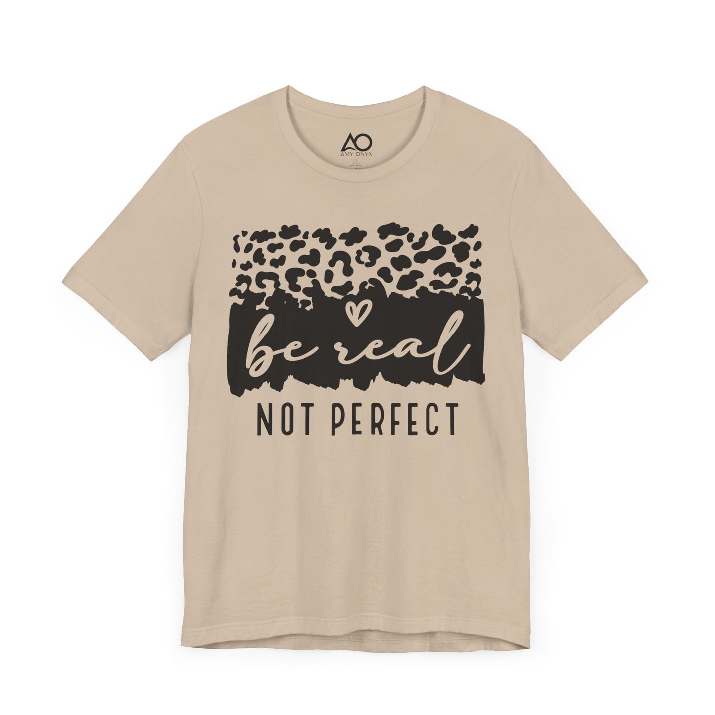 Be Real, Not Perfect T-Shirt, XS-5X, 8 colors
