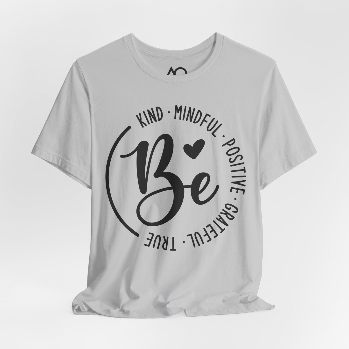 Be Kind, Mindful, Positive T-Shirt, XS-5X, 12 colors