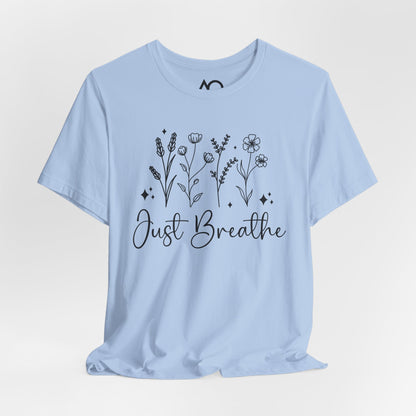 Just Breathe T-Shirt, XS-5X, 11 colors
