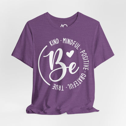 Be Kind, Mindful, Positive T-Shirt, XS-5X, 12 colors